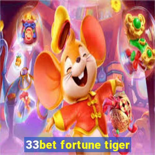 33bet fortune tiger